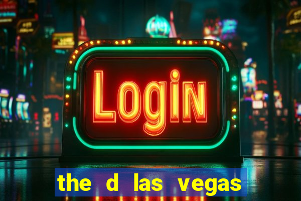 the d las vegas casino hotel