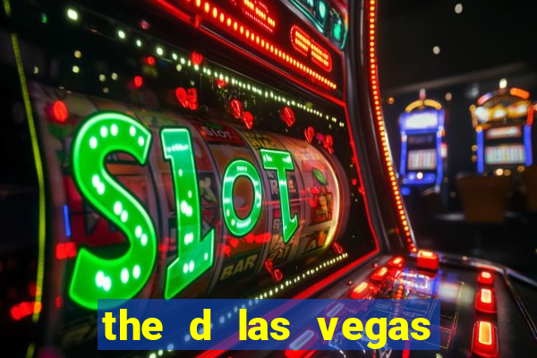 the d las vegas casino hotel