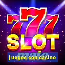 juegos con casino