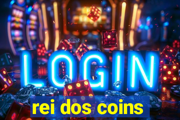 rei dos coins