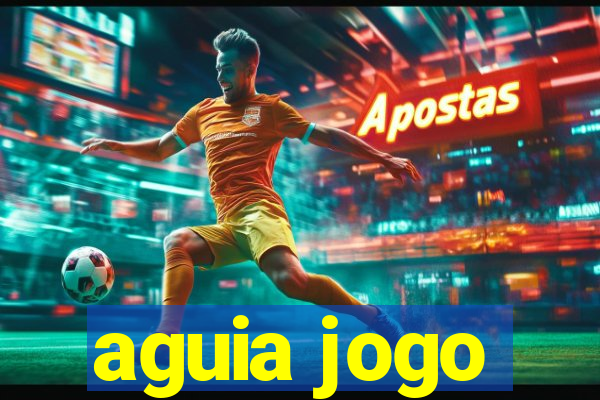 aguia jogo