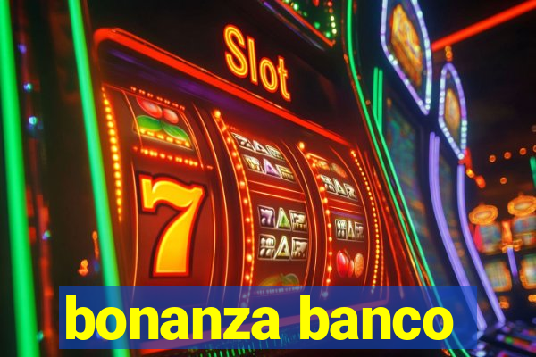 bonanza banco