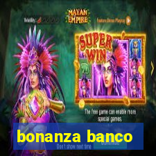 bonanza banco