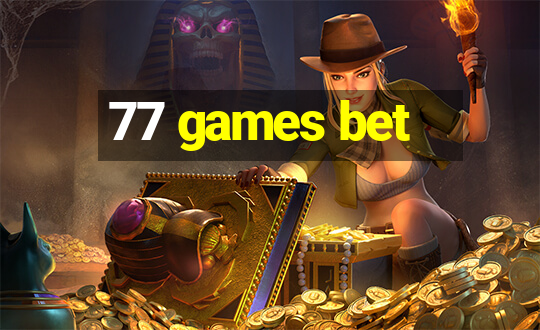 77 games bet