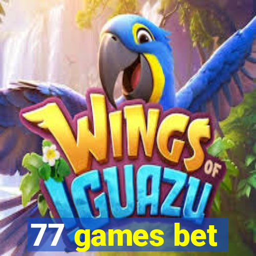 77 games bet