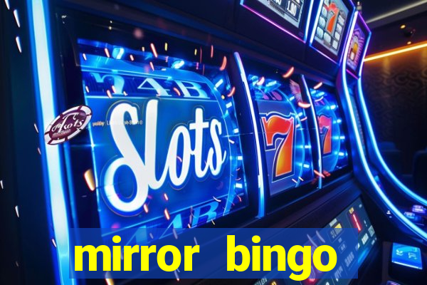 mirror bingo welcome bonus