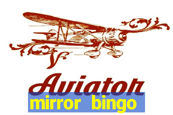 mirror bingo welcome bonus