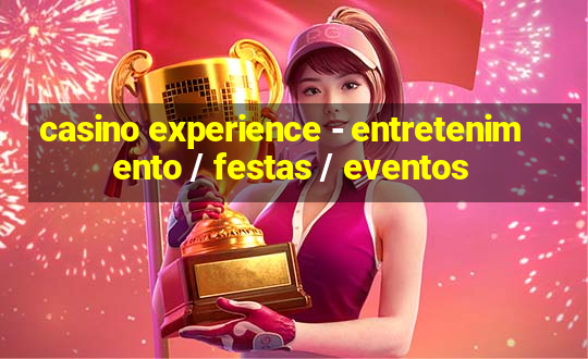 casino experience - entretenimento / festas / eventos