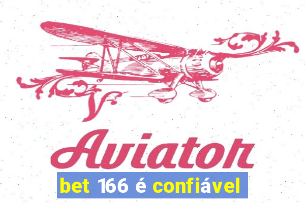 bet 166 é confiável