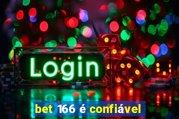 bet 166 é confiável