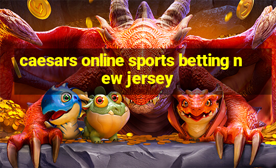 caesars online sports betting new jersey