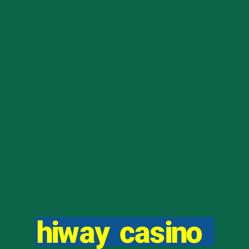 hiway casino