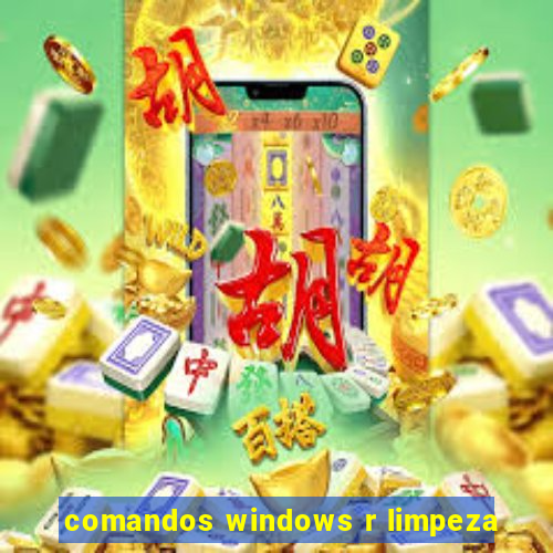 comandos windows r limpeza