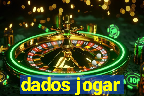 dados jogar