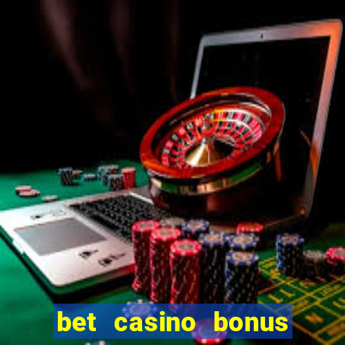 bet casino bonus sem deposito