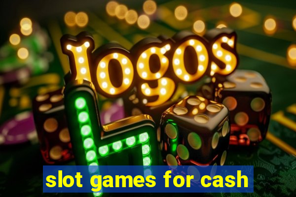 slot games for cash