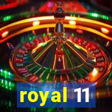 royal 11