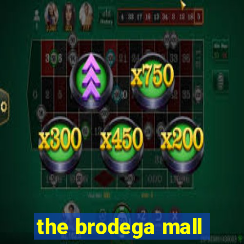 the brodega mall