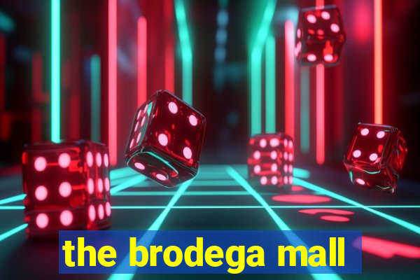 the brodega mall