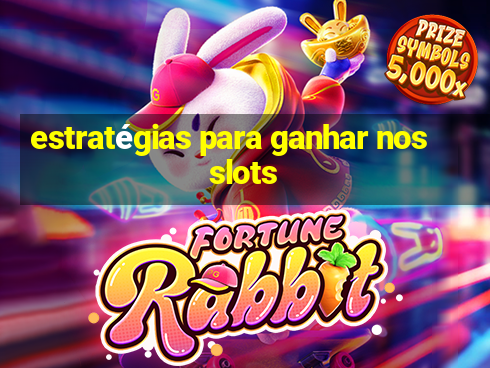 estratégias para ganhar nos slots