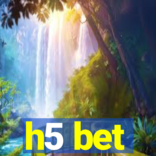 h5 bet