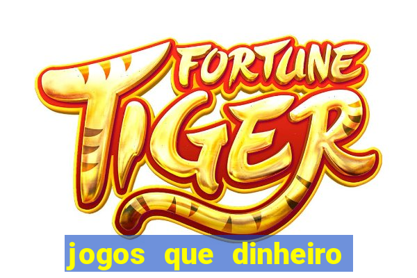 jogos que dinheiro de verdade