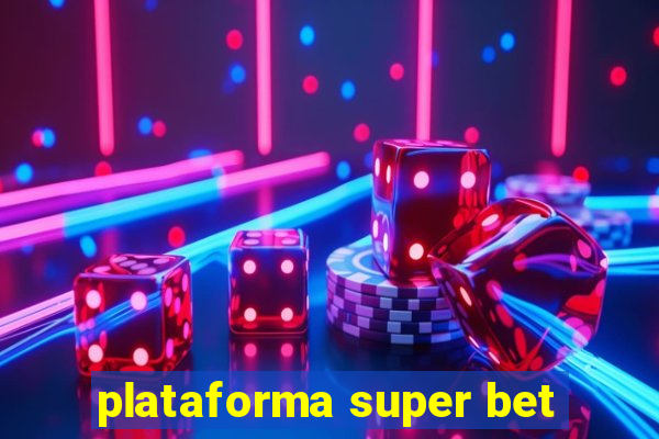 plataforma super bet