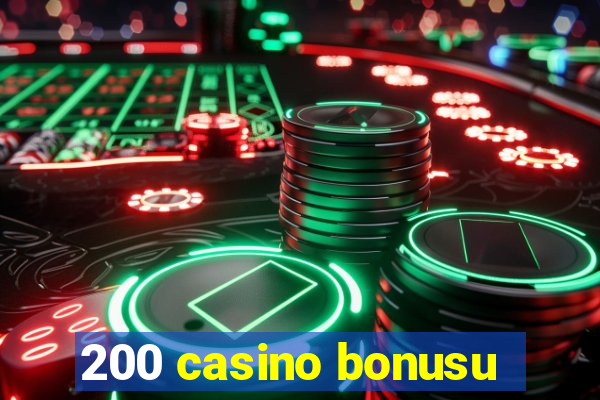 200 casino bonusu