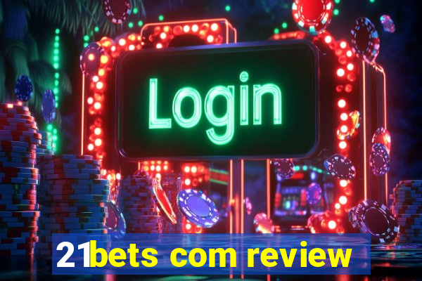 21bets com review