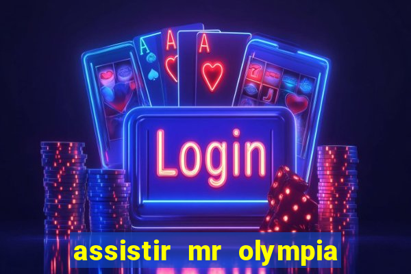 assistir mr olympia 2024 ao vivo