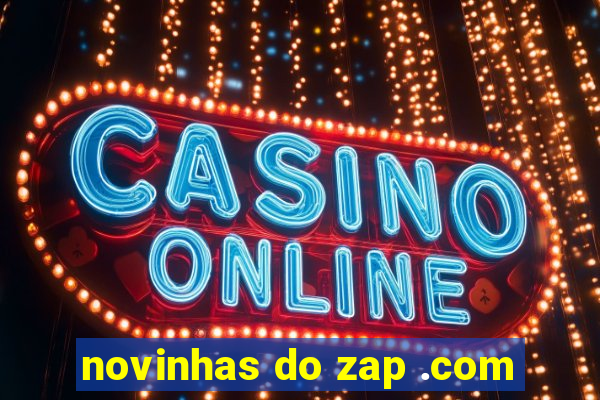 novinhas do zap .com