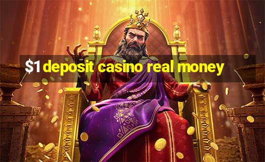 $1 deposit casino real money