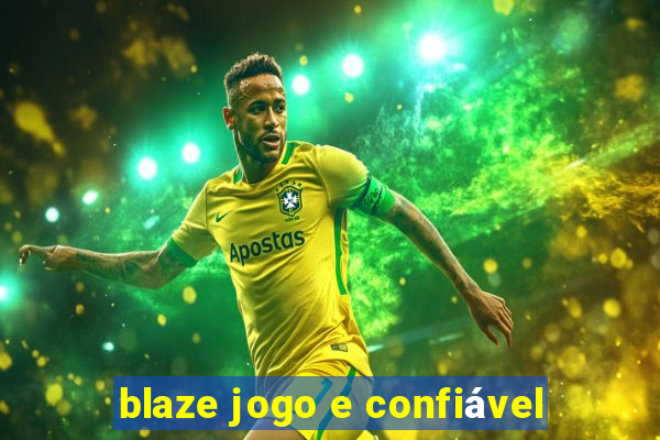 blaze jogo e confiável