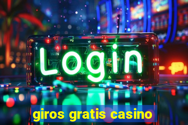 giros gratis casino