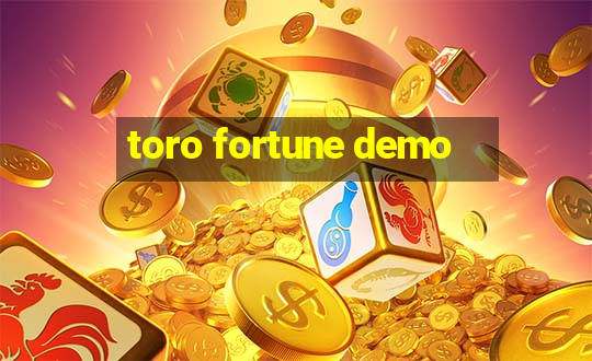 toro fortune demo