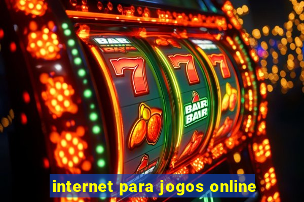 internet para jogos online