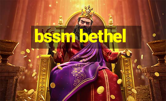 bssm bethel