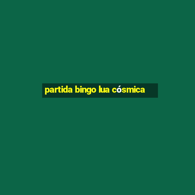 partida bingo lua cósmica