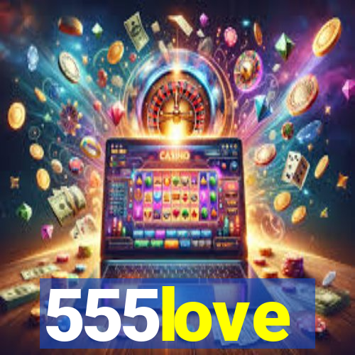 555love