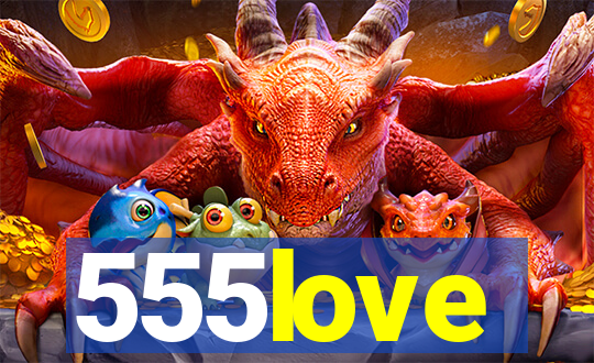 555love