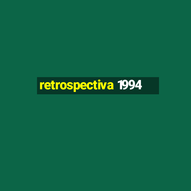 retrospectiva 1994