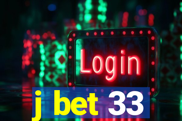 j bet 33