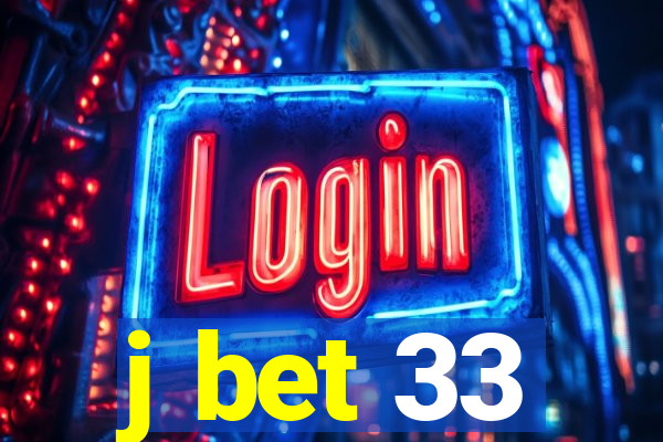 j bet 33