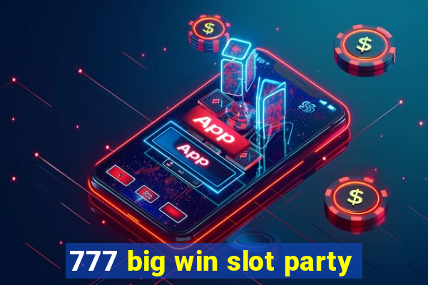 777 big win slot party