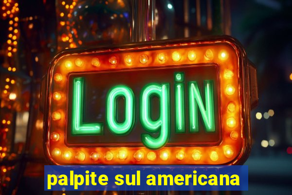 palpite sul americana