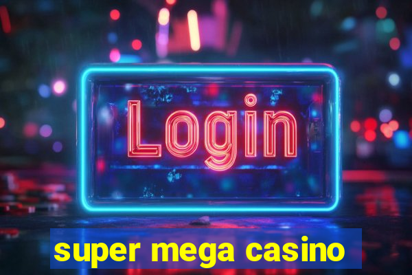 super mega casino