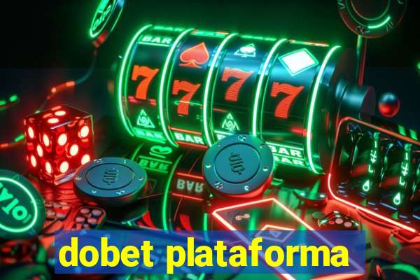 dobet plataforma