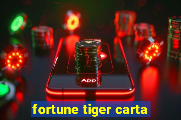 fortune tiger carta