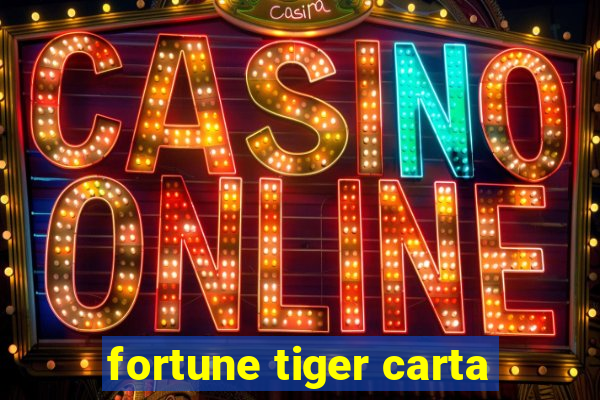 fortune tiger carta