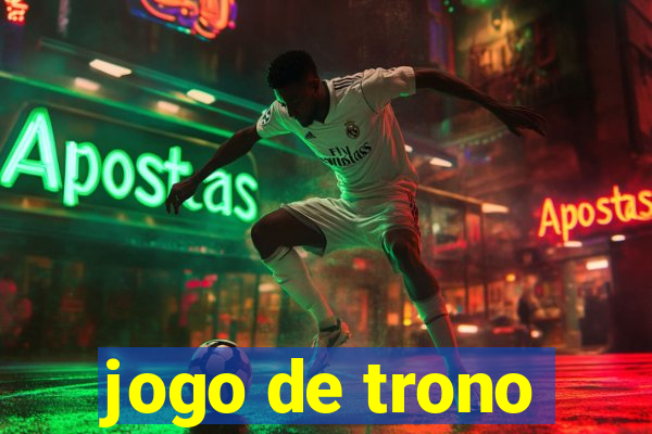 jogo de trono